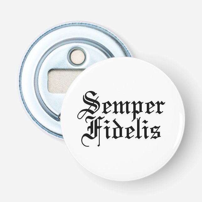 Semper Fidelis - lateinische Phrase Flaschenöffner (Vorderseite)