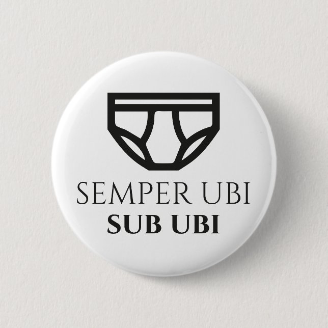Semper Ubi VorUbi lateinisches Witz-Abzeichen Button (Vorderseite)