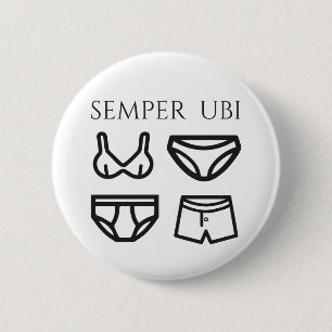 Semper Ubi VorUbi Unterwäsche-lateinisches Button