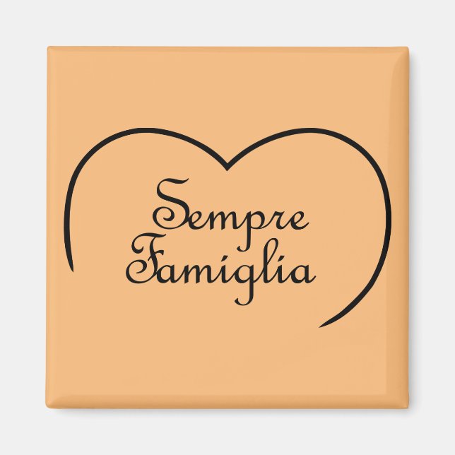 Sempre Famiglia Italienisches "Always Family" Herz Magnet (Vorne)