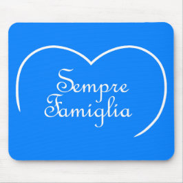 Sempre Famiglia Italienisches "Always Family" Herz Mousepad