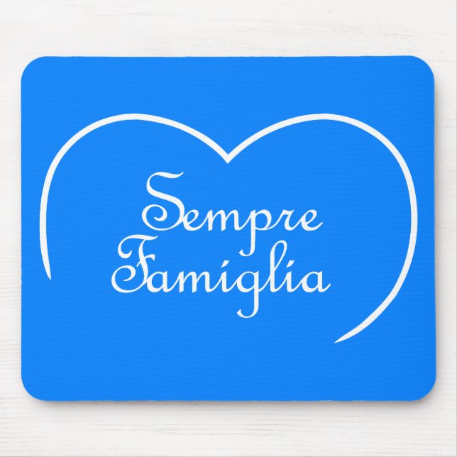 Sempre Famiglia Italienisches "Always Family" Herz Mousepad (Vorne)
