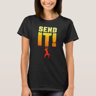 Sende es Felsenklettern Bouldering  Kletterer Jung T-Shirt