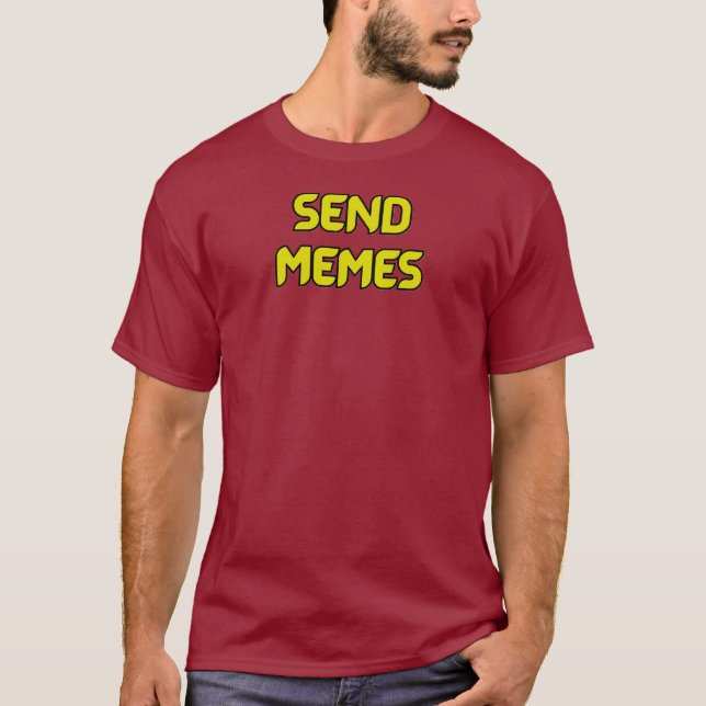 Sende Memes T-Shirt (Vorderseite)