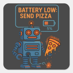 Sende Pizza Roboter Batterie 5% Gaming Foodie Lust Quadratischer Aufkleber