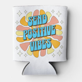 Sende positive Vibes Dosenkühler