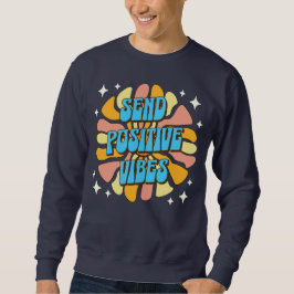 Sende positive Vibes Sweatshirt