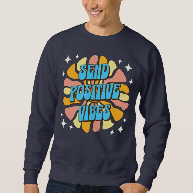 Sende positive Vibes Sweatshirt (Vorderseite)