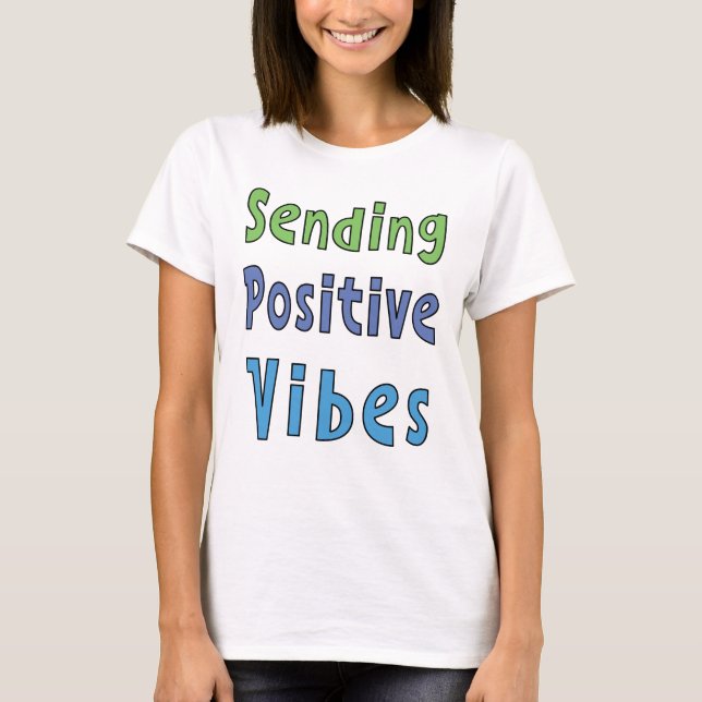 Senden eines positiven Vibes-T - Shirt (Vorderseite)