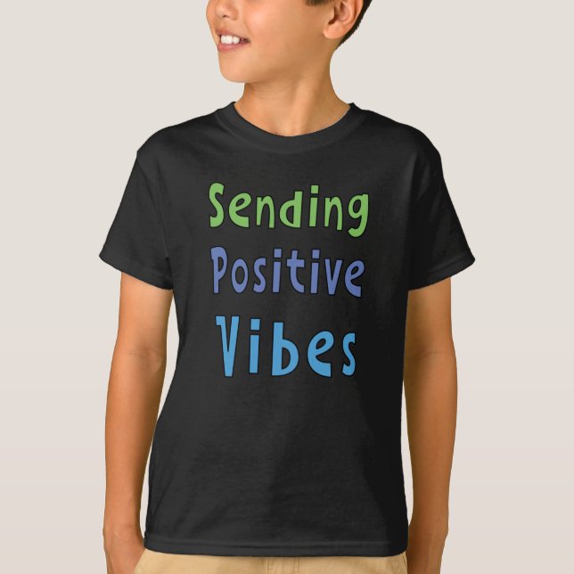 Senden positiver Vibes T-Shirt (Vorderseite)
