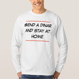 Senden Sie ein Dinar und bleibe auf Zuhause T-Shirt