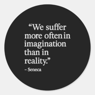 Seneca Zitat leidet unter Imagination Stoic Philos Runder Aufkleber