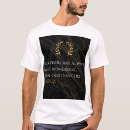 Senecas Erkenntnis: Ängste im Vergleich zu realen  T-Shirt