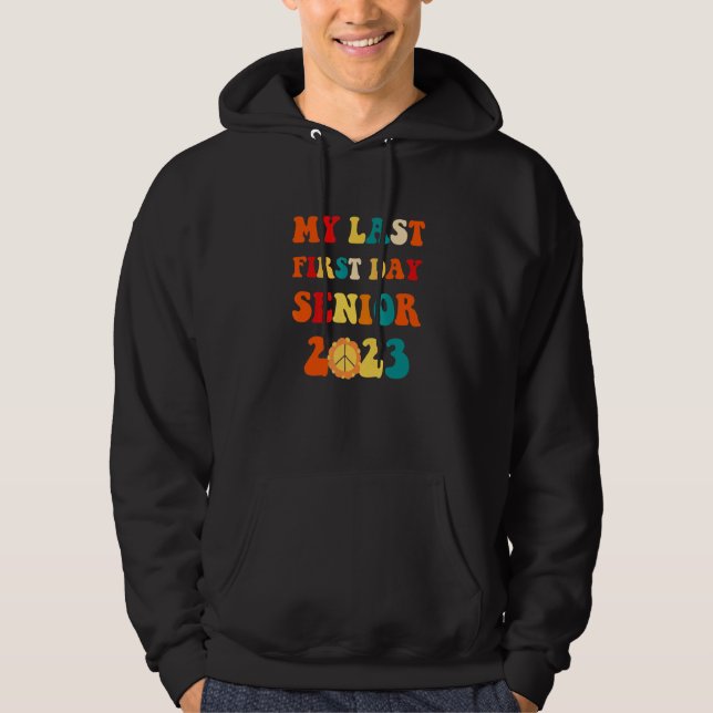 Senior 2023 My Last First Day with Groovy style Sm Hoodie (Vorderseite)