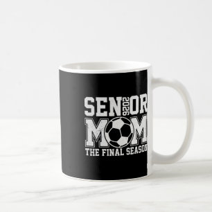 Senior 2026 Fußball-Mama letzte Saison Cl von 2026 Kaffeetasse