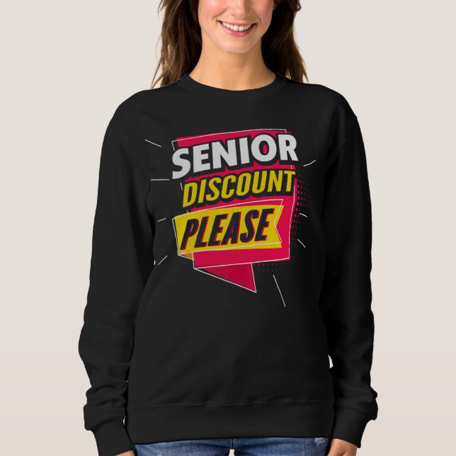 Senior Citizen vergessen meinen Seniorenrabatt Sweatshirt (Vorderseite)