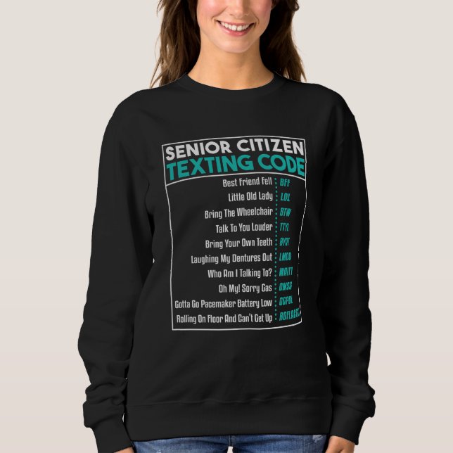 Senior Citizens Texting Code Retirement Old Elderl Sweatshirt (Vorderseite)