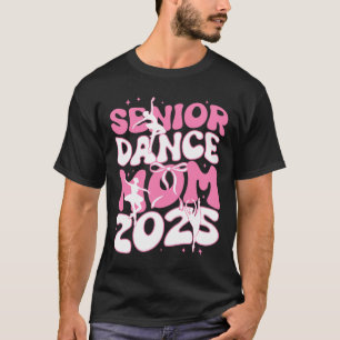 Senior Dance Mama 2025 Mother Days Segen Ballet T-Shirt