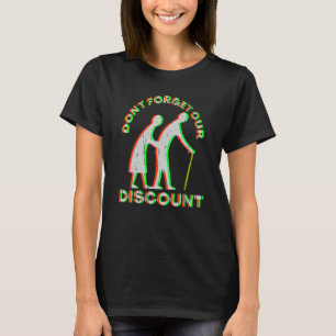 Senior Discount Old People Gag Funny Adult Humor T-Shirt