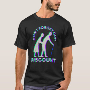 Senior Discount Old People Gag Funny Adult Humor T-Shirt