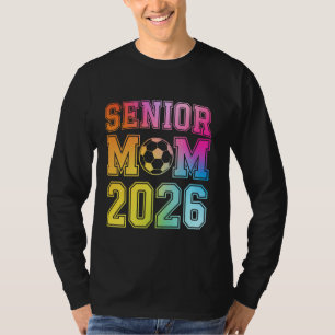 Senior-Mama 2026 Fußball Abschlussklasse 2026 Lust T-Shirt