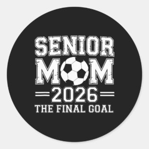 Senior Mom 2026 Das Endziel Fußball  Runder Aufkleber