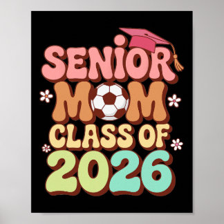 Senior-Mutter Abschlussklasse 2026 Fußball Groovy  Poster