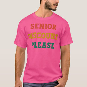 Seniorenrabatt Bitte Funny Senior Citizen Joke G T-Shirt
