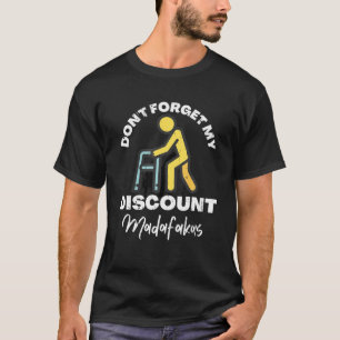 Seniorenrabatt Madafakas Alte Leute Gag Funny Men T-Shirt