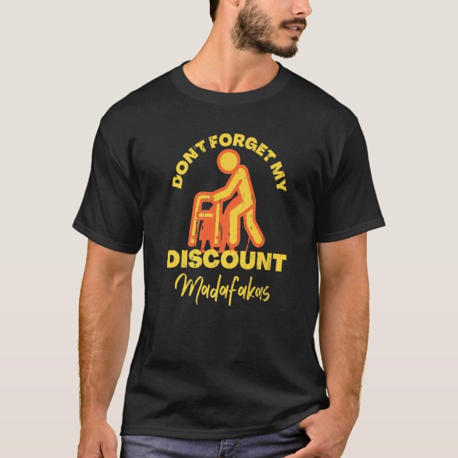 Seniorenrabatt Madafakas Alte Leute Gag Funny Men T-Shirt (Vorderseite)