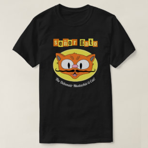 Señor Gato™ The Debonair Mustachio'd Cat! Cartoon T-Shirt