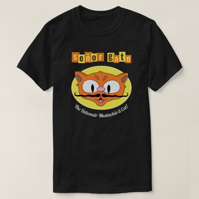 Señor Gato™ The Debonair Mustachio'd Cat! Cartoon T-Shirt (Design vorne)