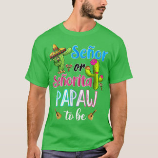 Senor oder Senorita Papaw als Geschlecht offenbare T-Shirt