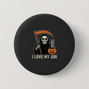 Sensenmann Ich Liebe Meinen Job Halloween-Design Button