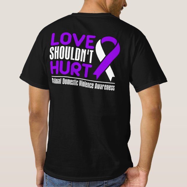 Sensibilisierung der Gewalt - Liebe sollte nicht s T-Shirt (Rückseite)
