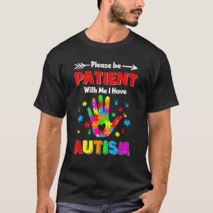 Sensibilisierung für Autismus Bitte geduldig sein  T-Shirt