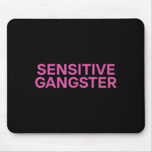 Sensibler Gangster Lustiger Ironischer Spruch Mousepad