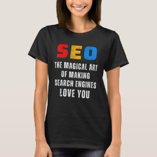 SEO Magical SEO Expert Search Motors SEO T-Shirt