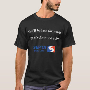 SEPTA Paoli Line Das ist, wie wir Roll T-Shirt
