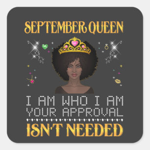 September Girl ich'm, wer ich bin Ihr Apporval ist Quadratischer Aufkleber