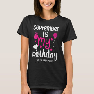 September ist mein Geburtstagsmonat Yep den ganzen T-Shirt