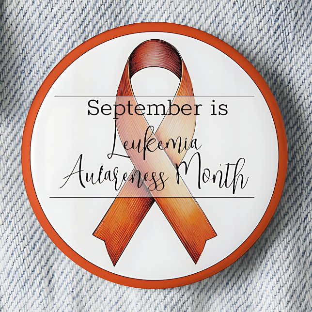 September Leukemia Awareness Montag Button (September is Leukemia Awareness Month pinback button.  Orange awareness ribbon.)