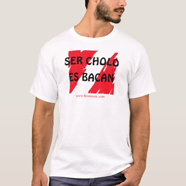 SER CHOLO ES BACAN Peru T - Shirt (Vorderseite)