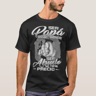 Ser papa es un honser Abuelo no tiene werto Cl T-Shirt
