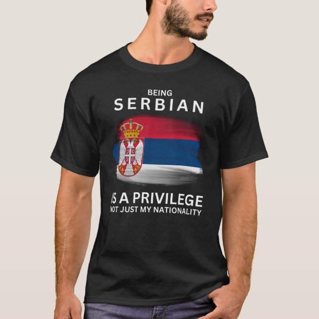 Serbisch zu sein ist ein Privileg T-Shirt (Vorderseite)