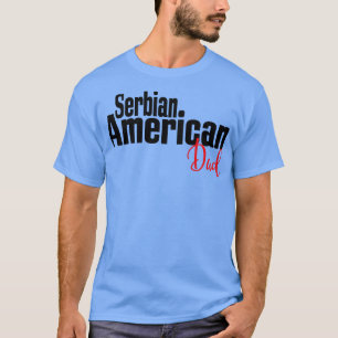 Serbischer amerikanischer Vater T-Shirt