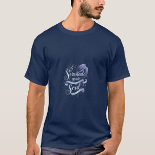 Serenade dein Soul T-Shirt
