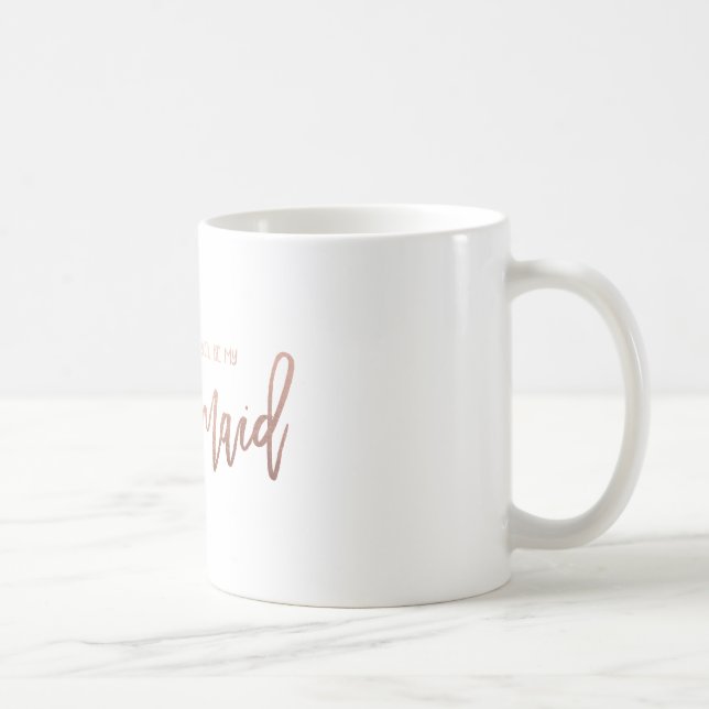 SEREZ-VOUS MA DEMOISELLE D'HONNEUR ? TASSE DE (Droite)