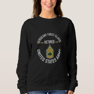 Sergeant First SFC Class Remüde Army Retirement G Sweatshirt