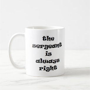 Sergeant hat immer recht kaffeetasse